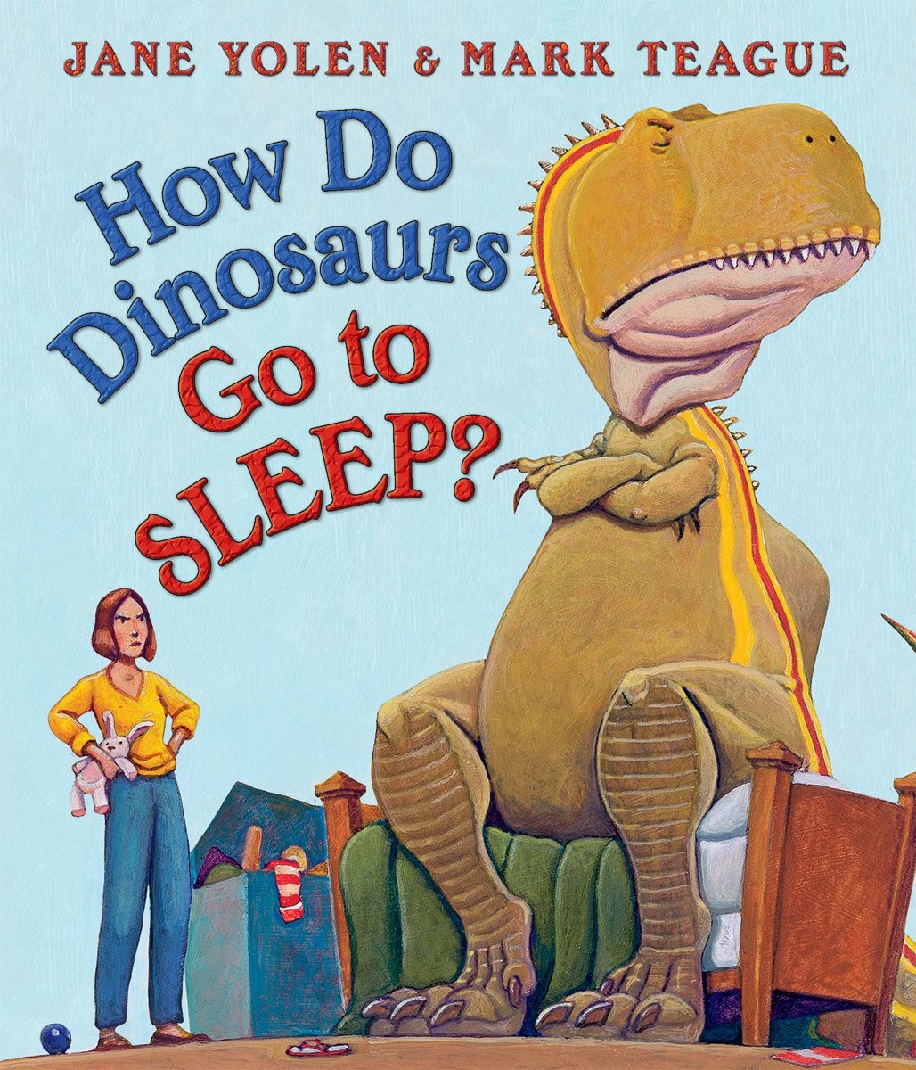 How Do Dinosaurs Go to Sleep? by Yolen
