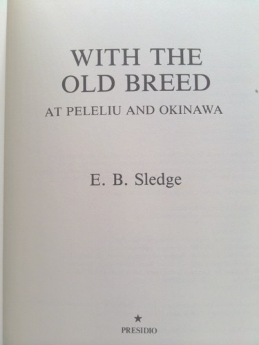 With the Old Breed: At Peleliu and Okinawa by E.B. Sledge