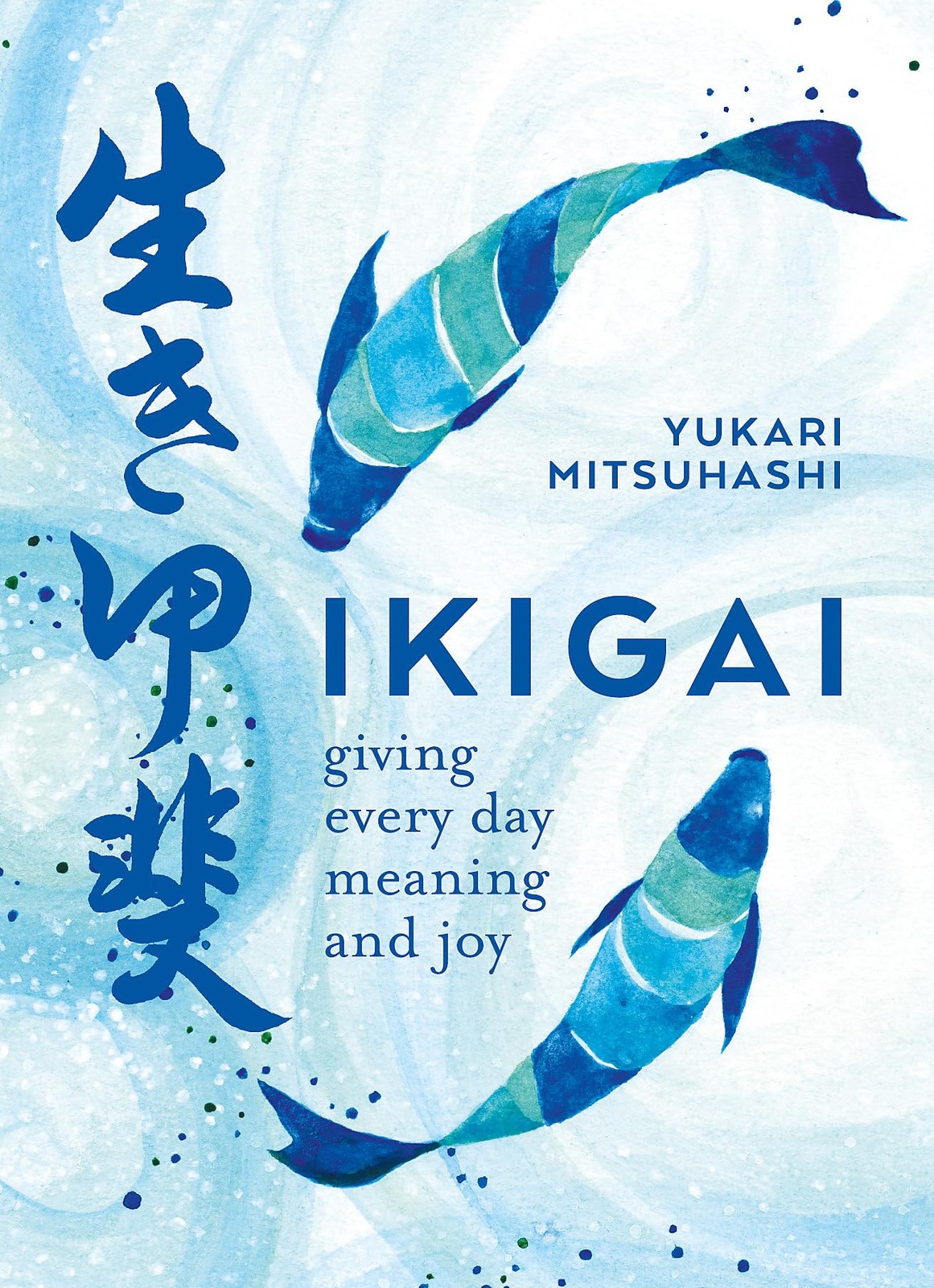 Ikigai: The Japanese Art of a Meaningful Life – flexibound Mitsuhashi, Yukar…