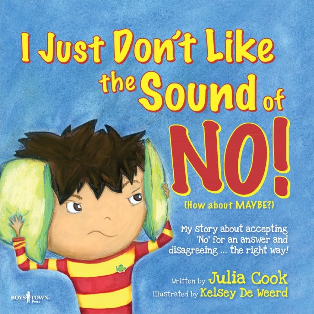 I Just Don’t Like the Sound of NO: Story for kids ages 5-8 about Accepting N…
