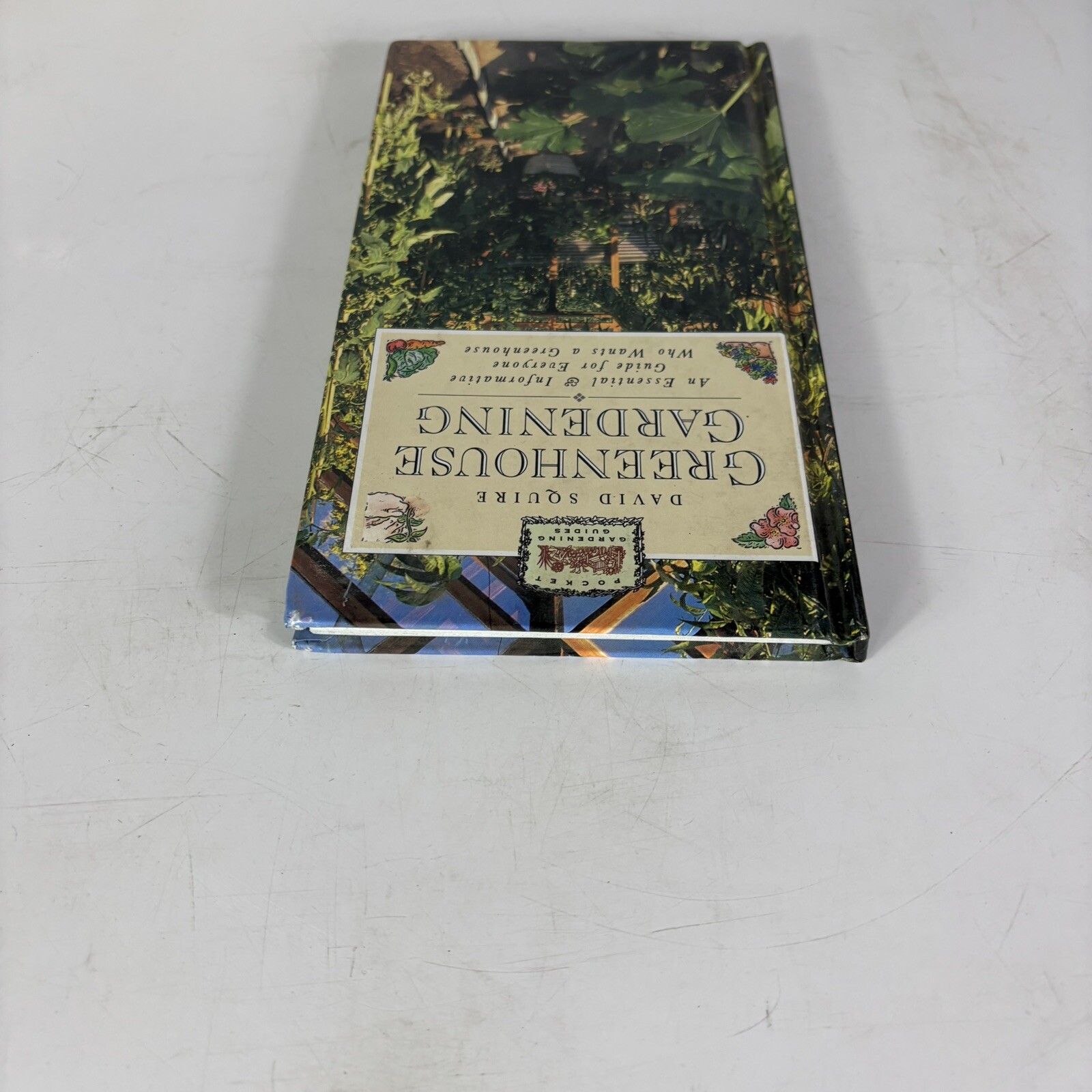 Greenhouse Gardening David Squire An Essential And Informative Guide Hardcover