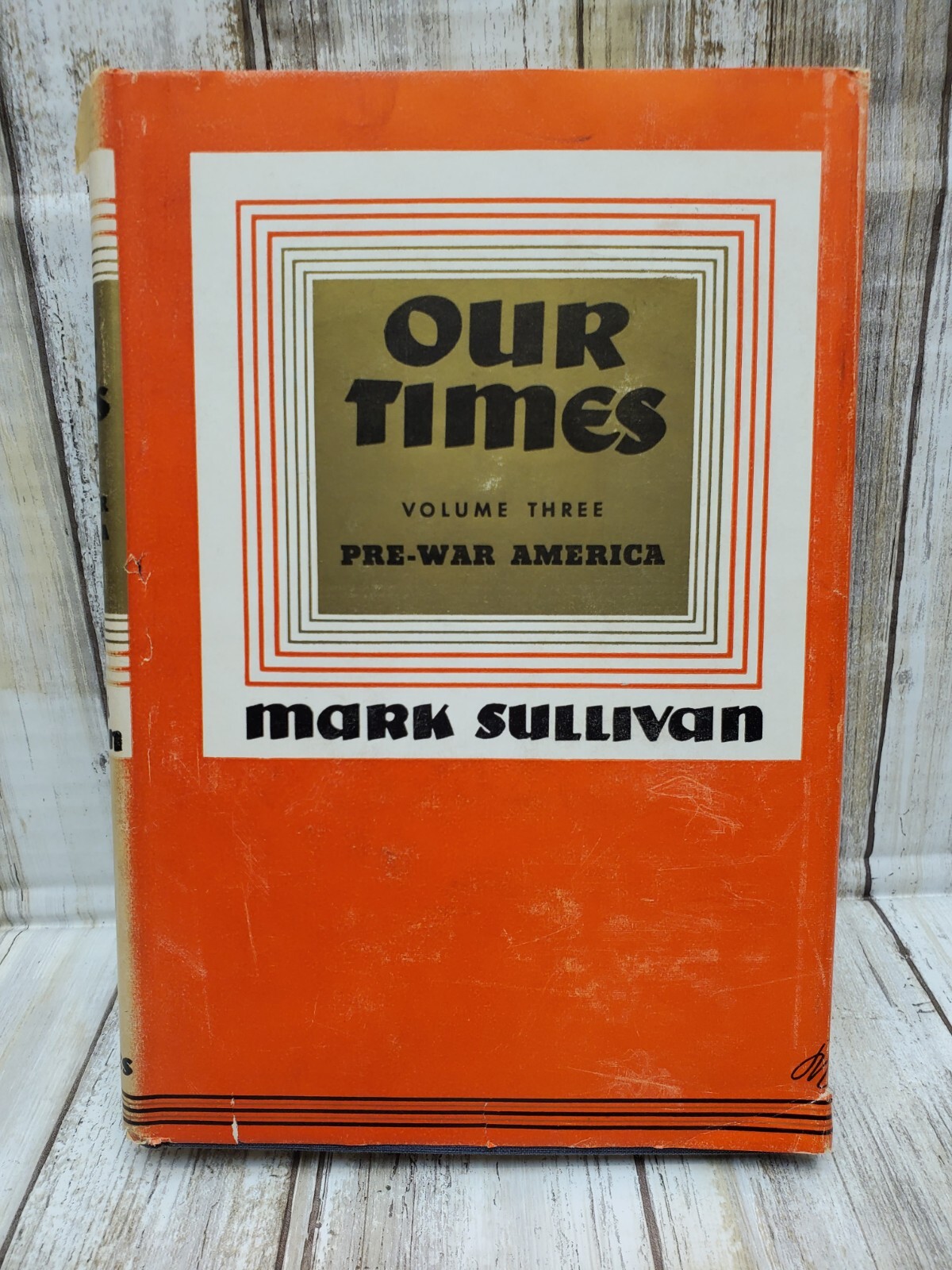 Our Times Volume Three Pre War America By Mark Sullivan 1900-1925