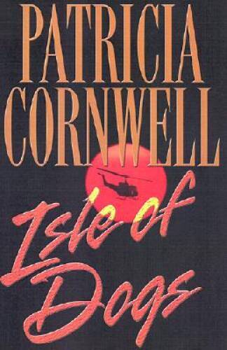 Isle of Dogs – Hardcover By Cornwell, Patricia – GOOD