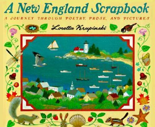 A New England Scrapbook: A Journey Through Poems, Prose, and Pictures – GOOD