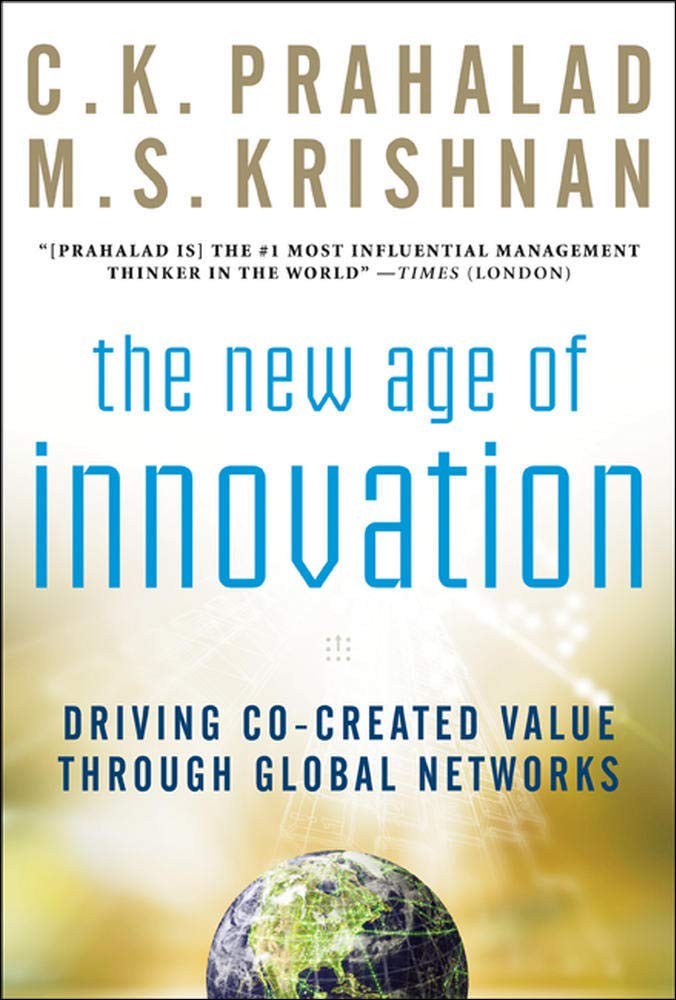 The New Age of Innovation: Driving Cocreated Value Through Global Networks -…