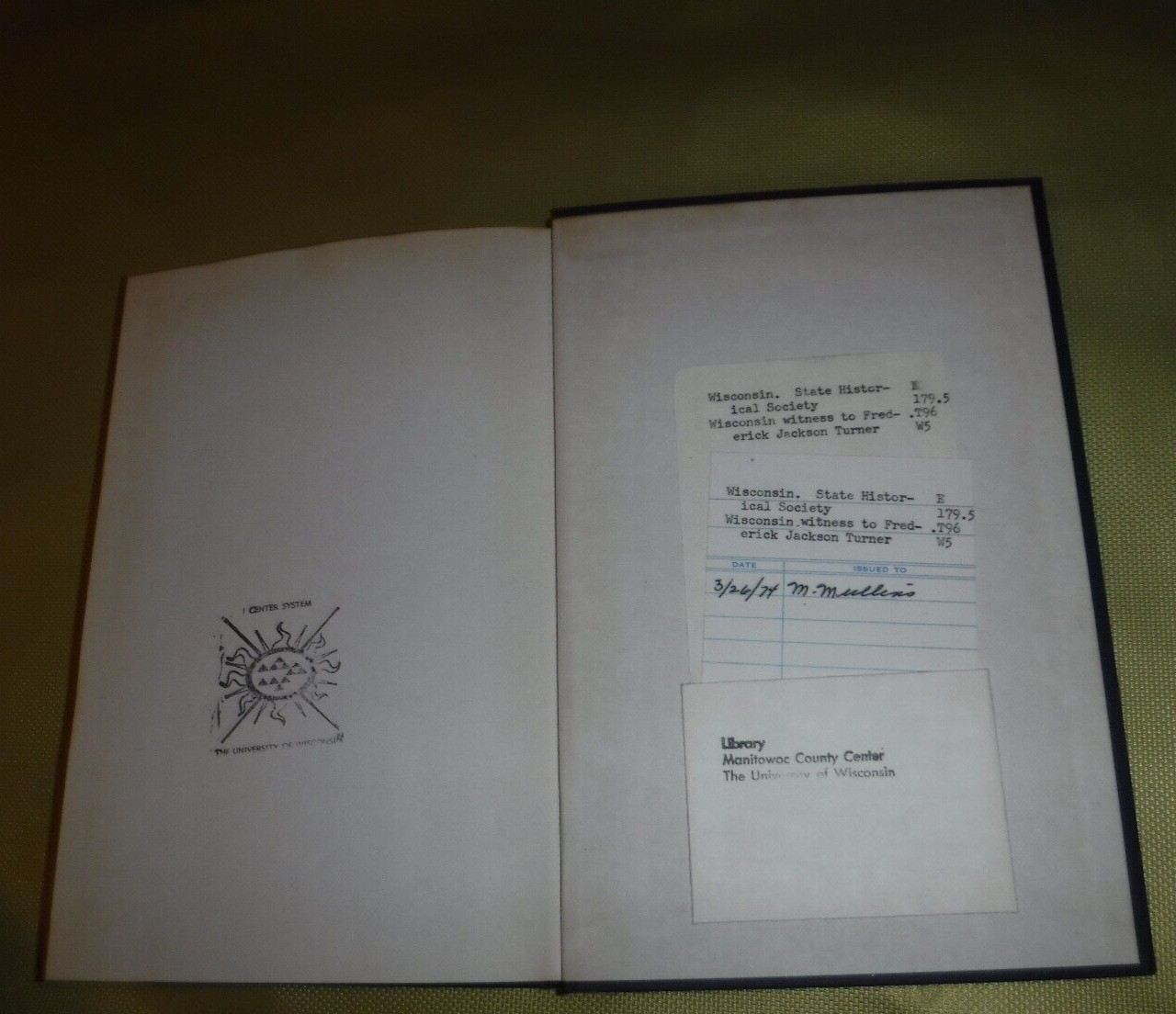WISCONSIN WITNESS TO FREDERICK JACKSON TURNER ESSAYS ON THE HISTORIAN & THE THES