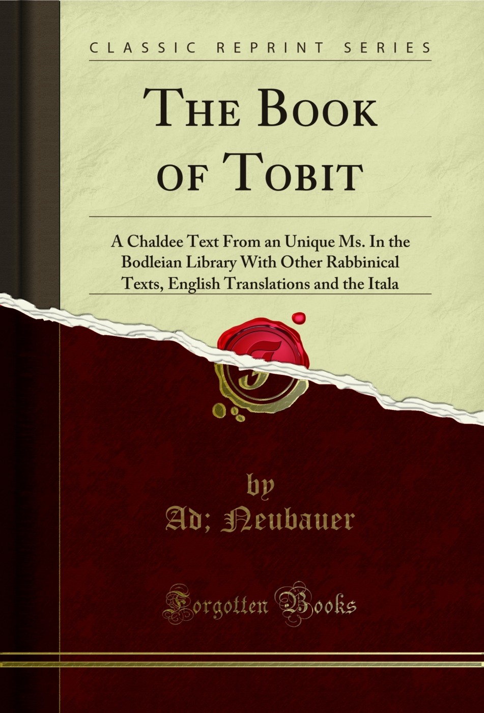 The Book of Tobit: A Chaldee Text From an Unique Ms (Classic Reprint)