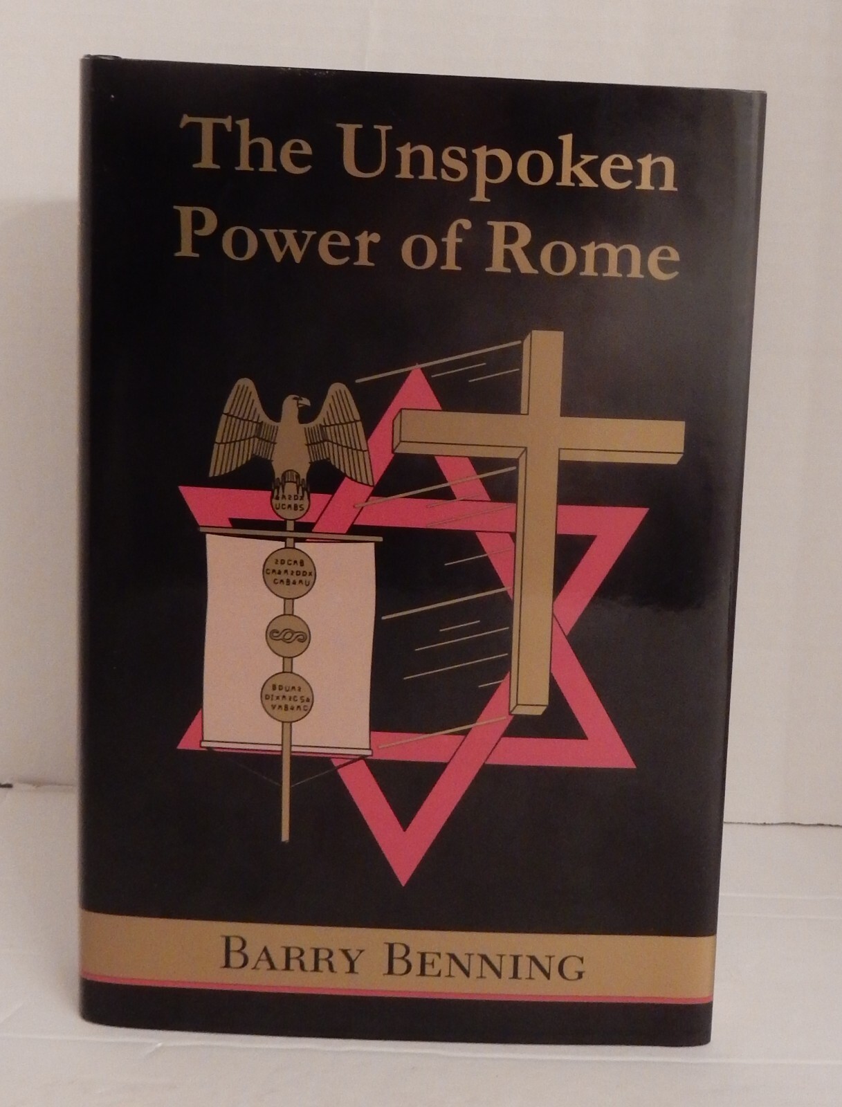 INSCRIBED by Barry Benning; THE UNSPOKEN POWER OF ROME-2001 1st Ed (Catholicism)