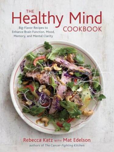 The Healthy Mind Cookbook: Big-Flavor Recipes to Enhance Brain Funct – VERY GOOD