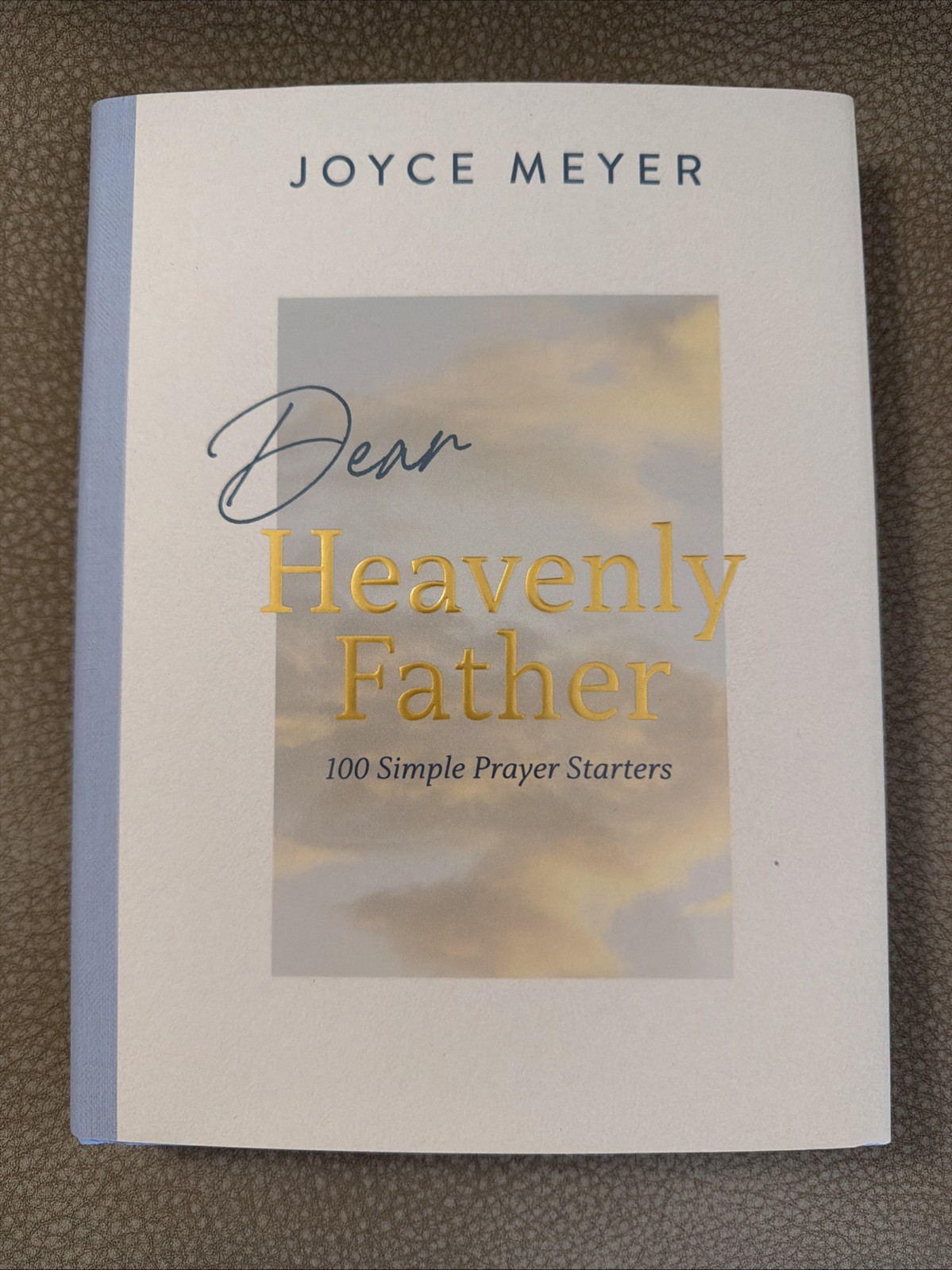 Dear Heavenly Father: 100 Simple Prayer Starters by Joyce Meyer HC/DJ, Brand NEW
