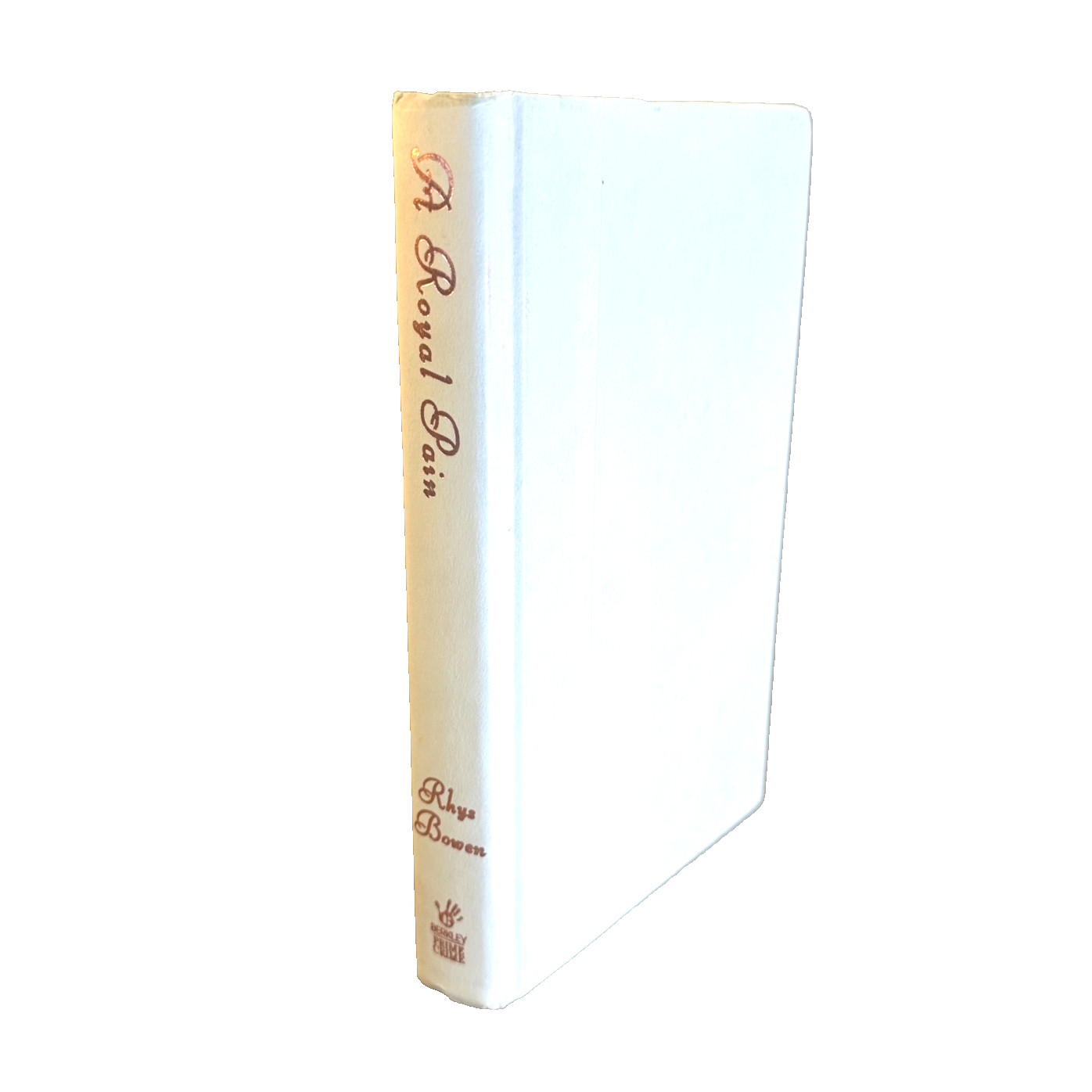 A Royal Pain Rhys Bowen Hardcover 2008 First Printing No Dust Jacket