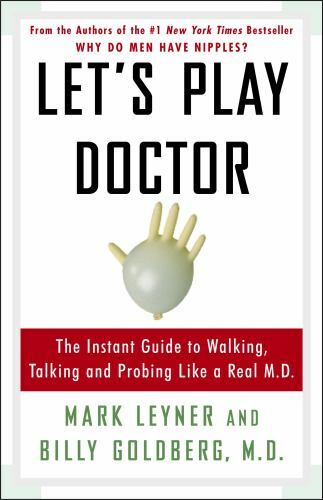 Let’s Play Doctor: The Instant Guide to W- 9780307345981, Mark Leyner, paperback