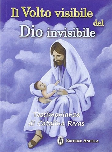 Catalina Rivas Il volto visibile del Dio invisibile. Tes (Paperback) (UK IMPORT)