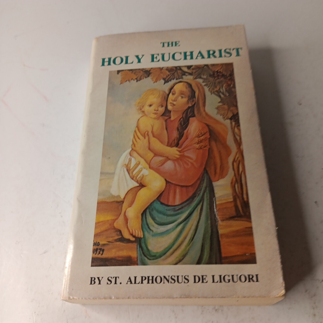 The Holy Eucharist by St. Alphonsus de Liguori MMPB (1934)