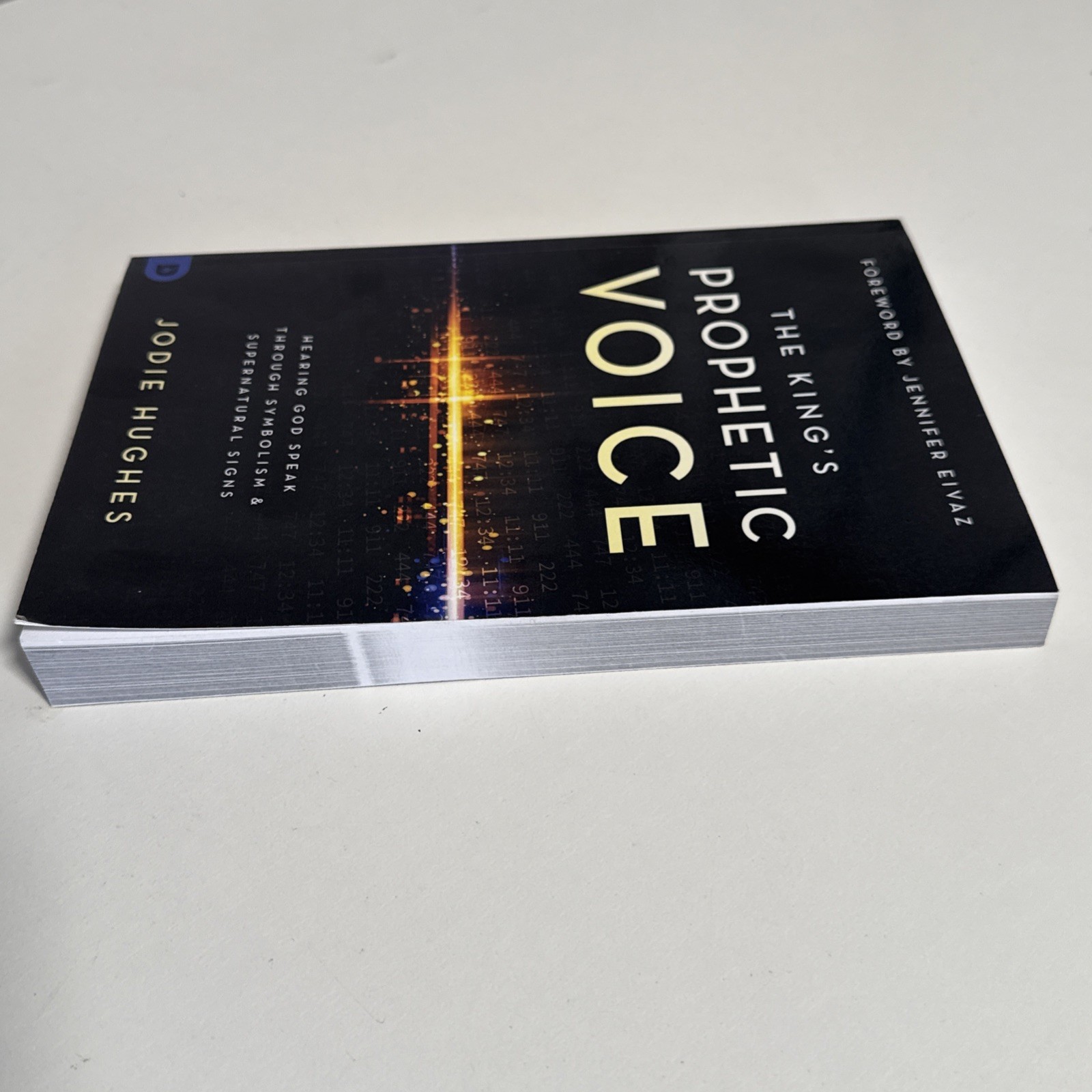The King’s Prophetic Voice: Hearing God – Paperback, by Hughes Jodie