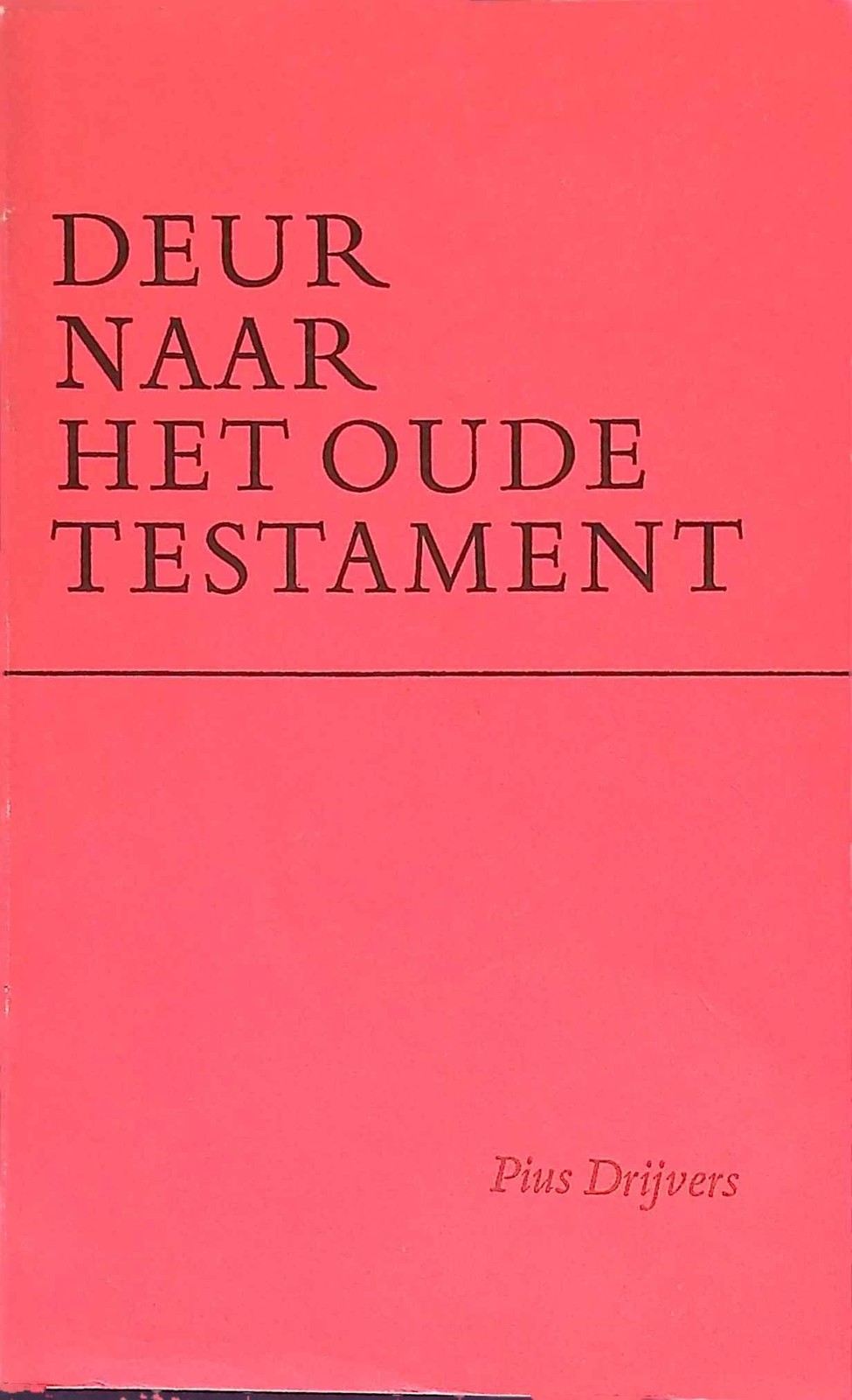 Deur naar het Oude Testament. Drijvers, Pius: