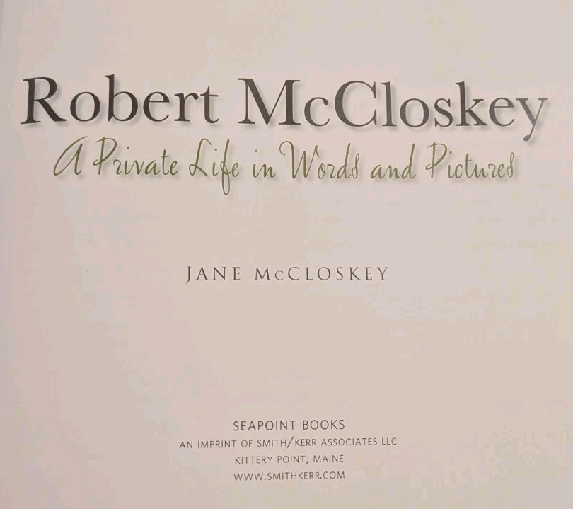 ROBERT MCCLOSKEY: A PRIVATE LIFE IN WORDS AND PICTURES