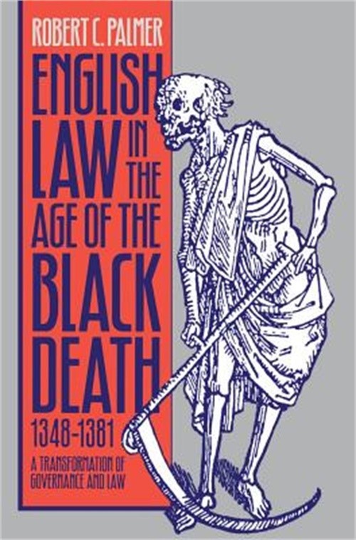 English Law in the Age of the Black Death, 1348-1381: A Transformation of Govern