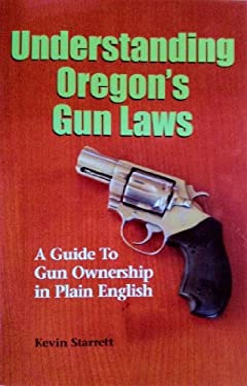 Understanding Oregons Gun Laws: A Guide to Ownership in Plain Eng