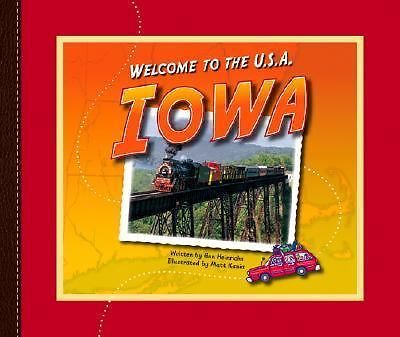 Iowa (Welcome to the U.S.A., 1232) by Ann Heinrichs