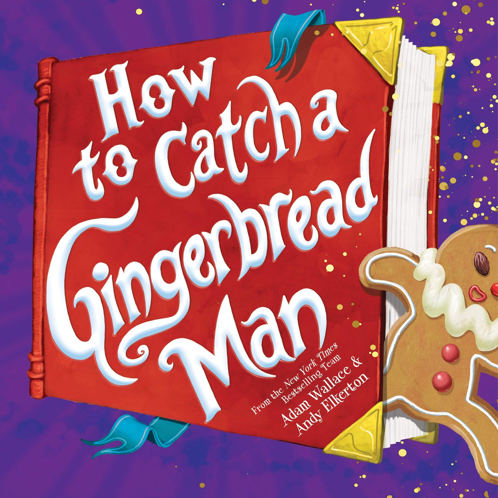 How to Catch a Gingerbread Man – hardcover Wallace, Adam|Elkerton, Andy