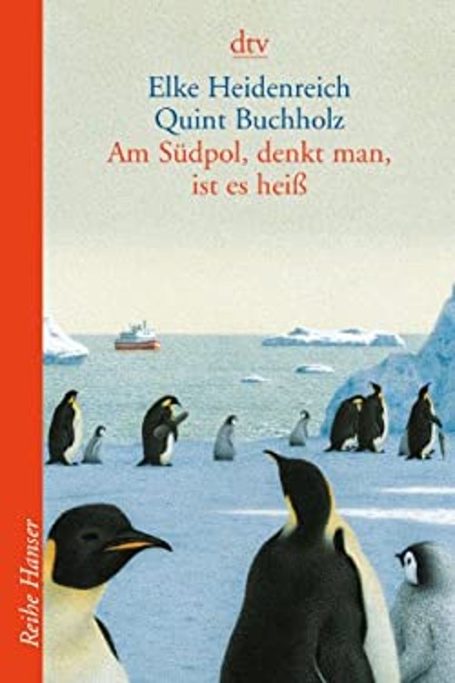Am Sudpol, Denkt Man, Ist Es Heiss German Edition Quint Buchholz