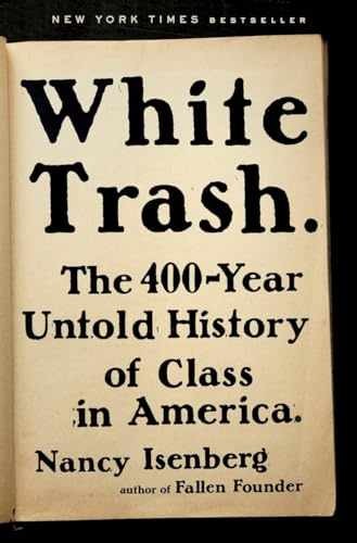White Trash: The 400-Year Untold – Hardcover, by Isenberg Nancy – Very Good l