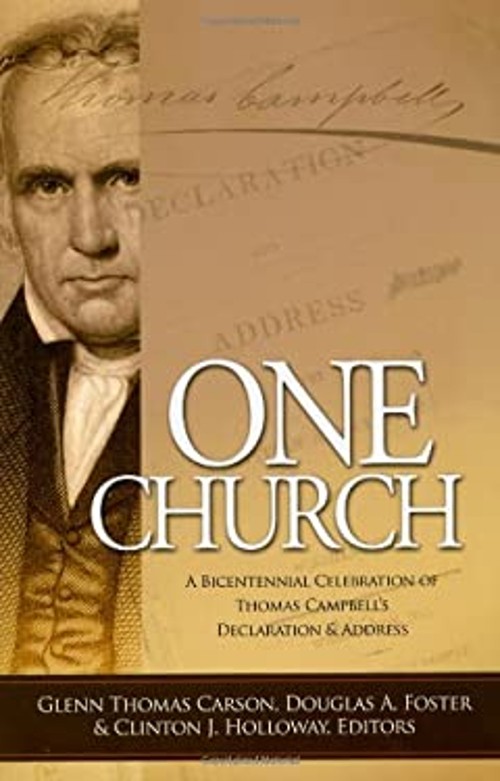 One Church : A Bicentennial Celebration of Thomas Campbell’s Decl