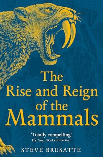 The Rise and Reign of the Mammals by Steve Brusatte NEW Paperback