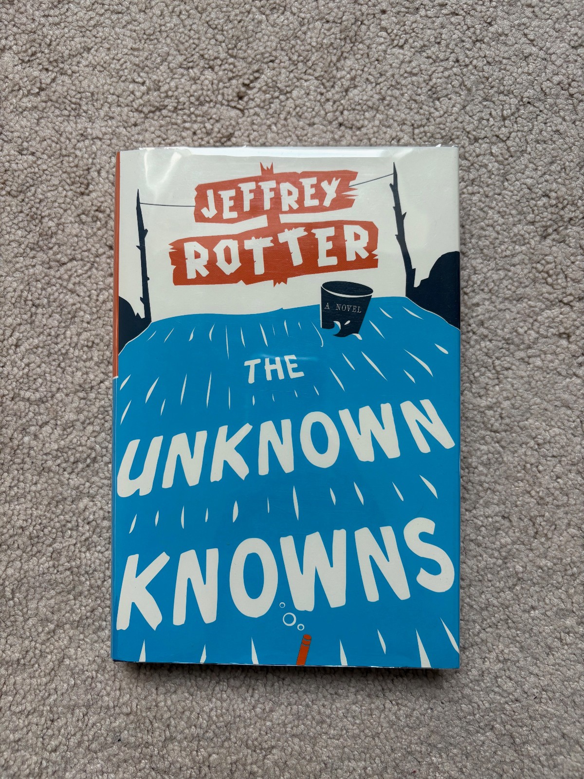 JEFFREY ROTTER THE UNKOWN KNOWNS HARDCOVER 1ST PRINT EDITION NEW CONDITION