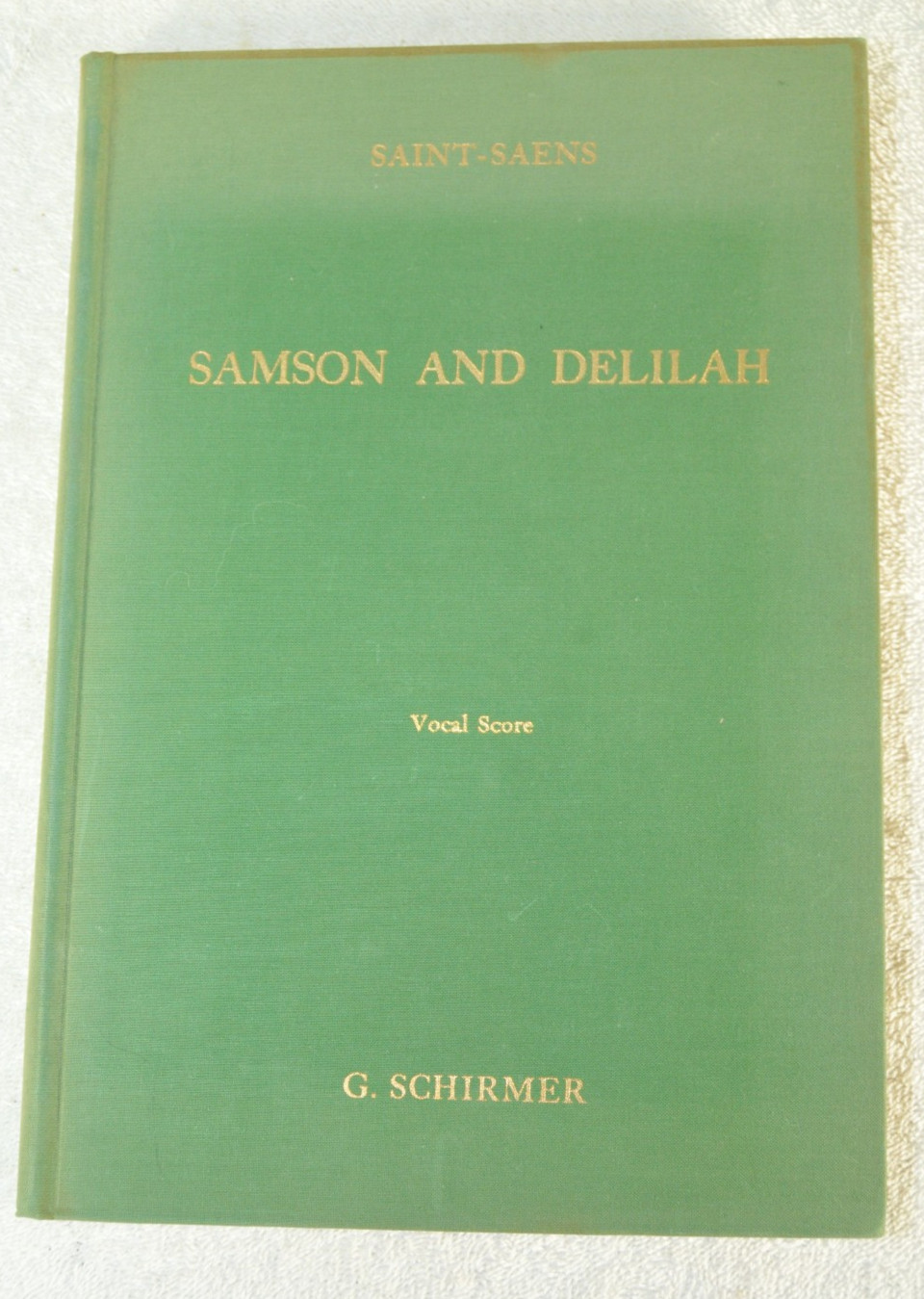 SAMSON AND DELILAH AN OPERA IN THREE ACTS VOCAL SCORE By Saint-Saens HC c1892