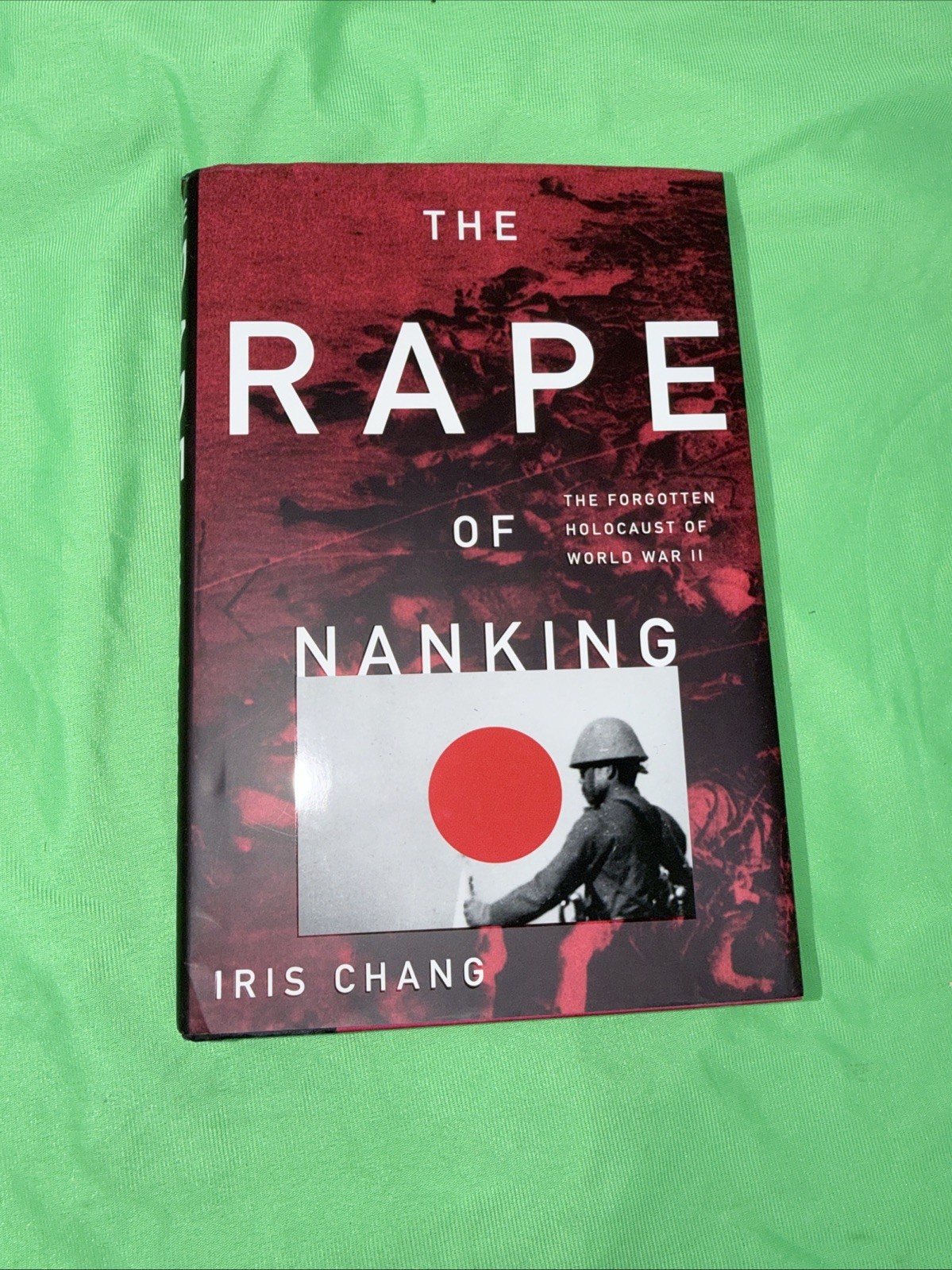 The Rape of Nanking – Iris Chang (Hardcover) First Edition / 14th Printing, WWII