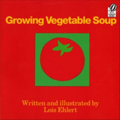 Growing Vegetable Soup Reinforced Library Binding Lois Ehlert