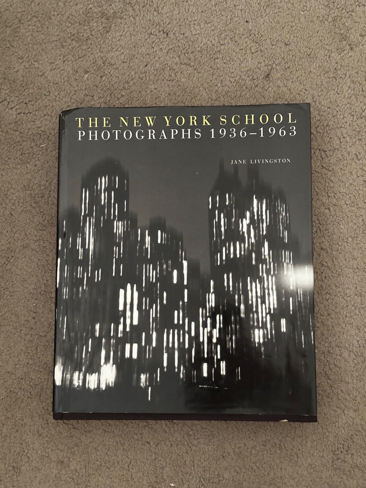 Jane Livingston The New York School: Photographs, 1936-1963