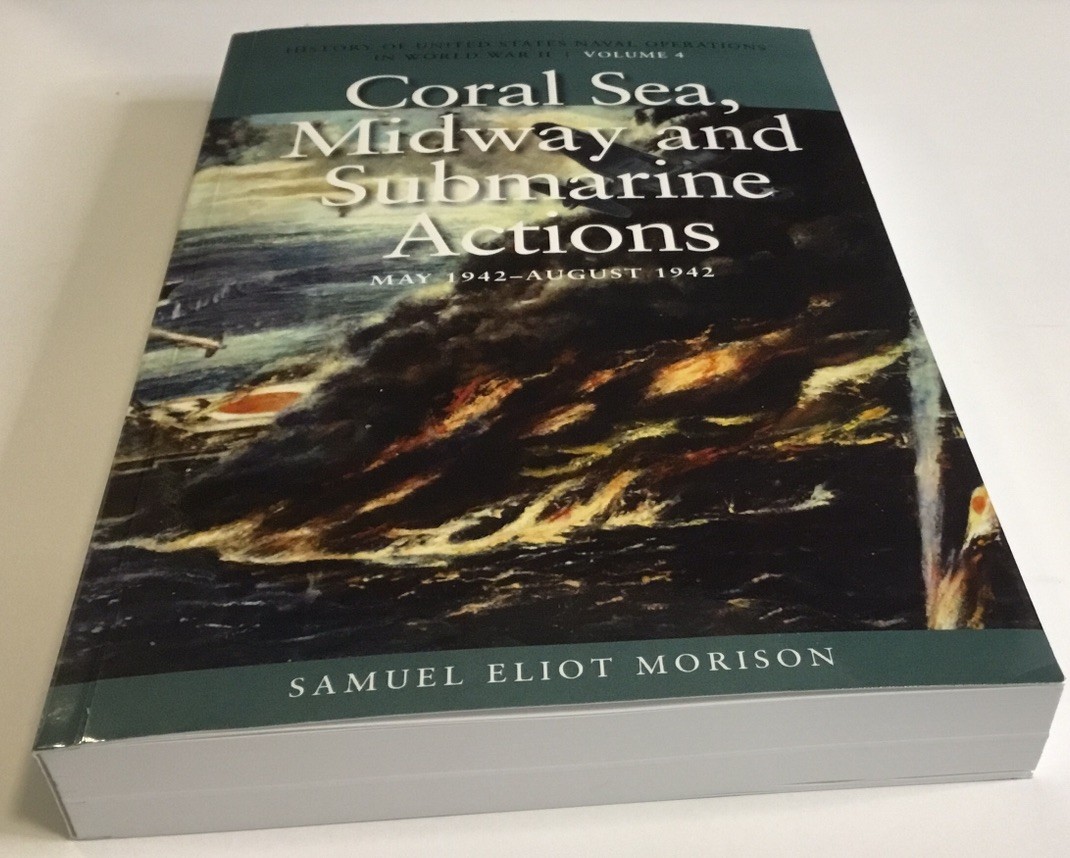 CORAL SEA, MIDWAY AND SUBMARINE ACTIONS, MAY 1942-AUGUST By Samuel Eliot Morison