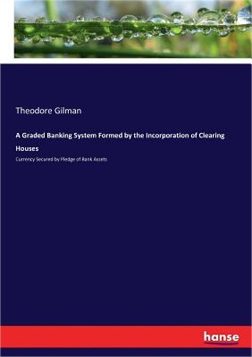 A Graded Banking System Formed by the Incorporation of Clearing Houses: Currency