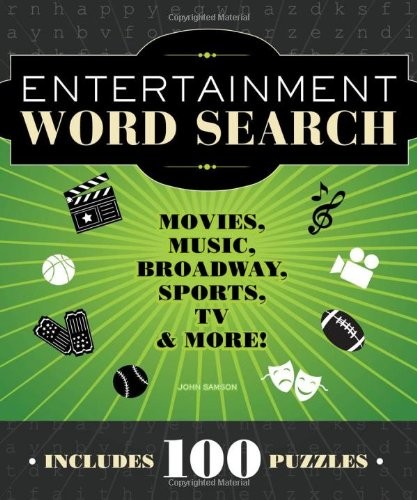 ENTERTAINMENT WORD SEARCH: MOVIES, MUSIC, BROADWAY, By John M. Samson