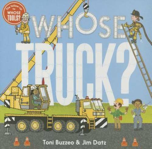 Whose Truck? (Whose Tools?) – Board book By Buzzeo, Toni – GOOD