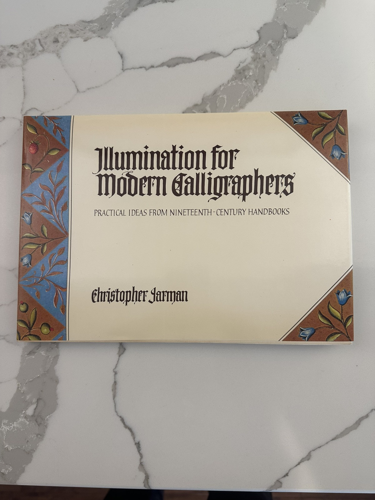 book Illumination for Modern Calligraphers Christopher Jarman First Printng 1988