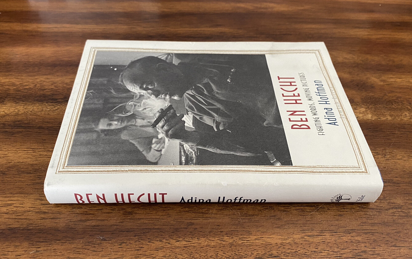 Ben Hecht : Fighting Words, Moving Pictures by Adina Hoffman (2019, Hardcover)
