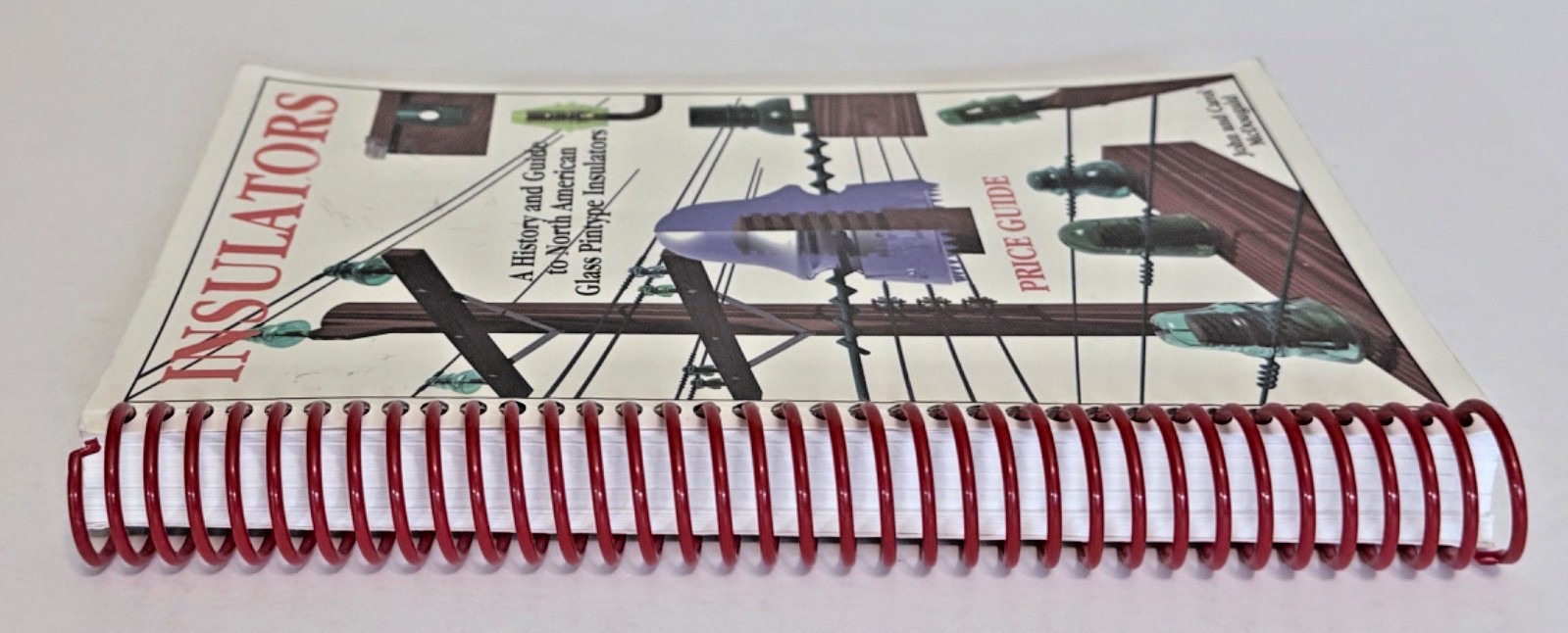 Insulators : A History & Guide to North American Glass Pintype Insulators 1999