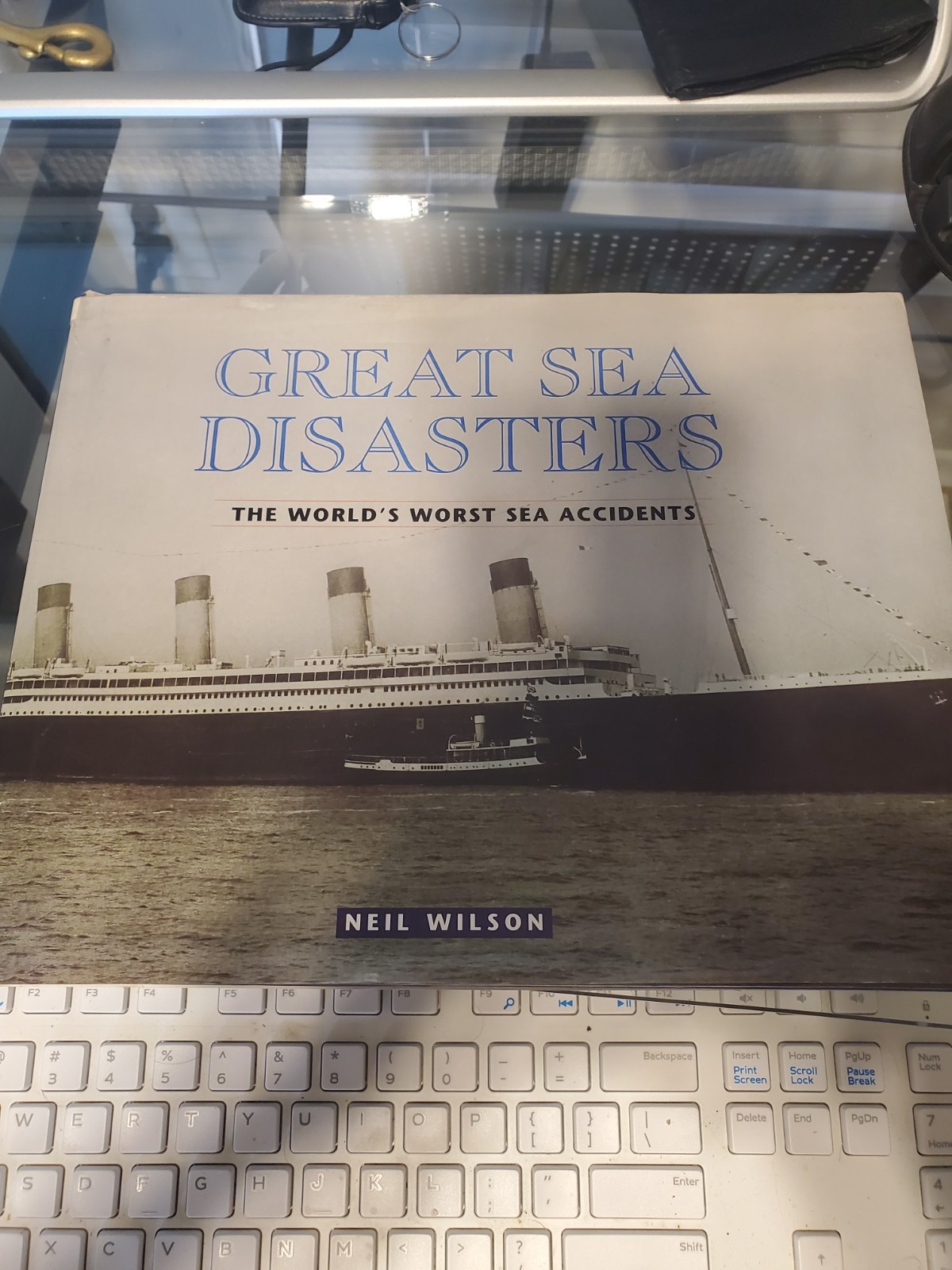 GREAT SEA DISASTERS: THE WORLD’S WORST SEA ACCIDENTS BY By Neil Wilson
