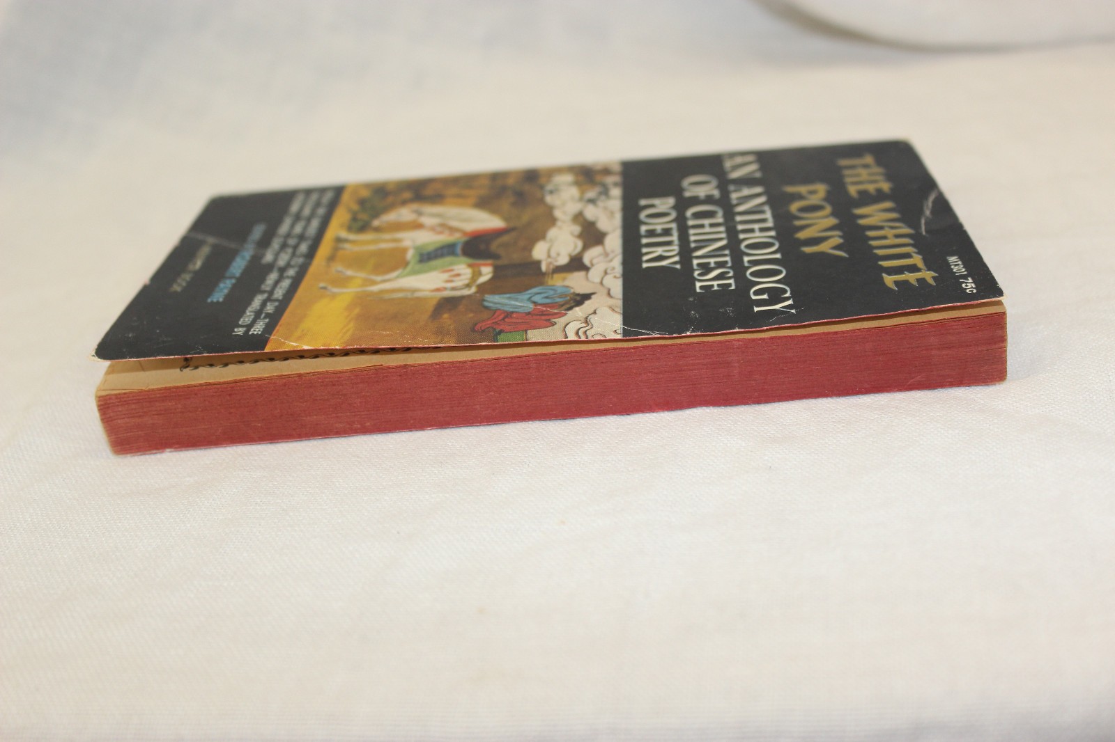 The White Pony An Anthology of Chinese Poetry by Robert Payne Mentor