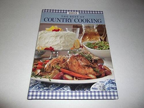 The Best of Country Cooking 2012 – Unknown Binding – GOOD