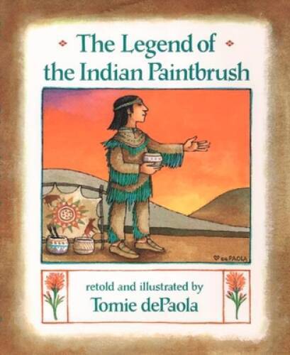 The Legend of the Indian Paintbrush – Paperback By dePaola, Tomie – GOOD