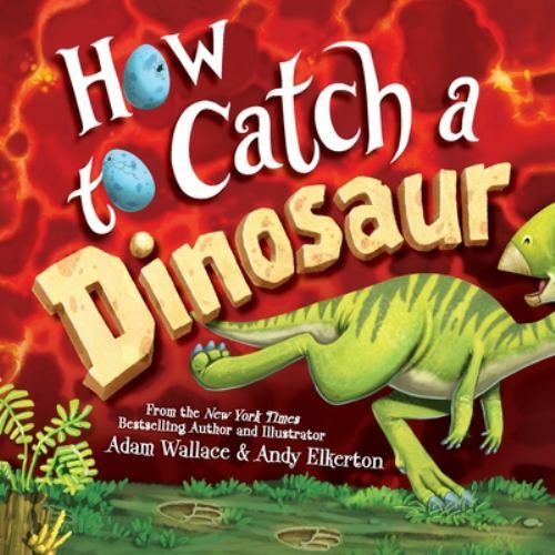 How to Catch a Dinosaur, USED-Good, Wallace, Adam