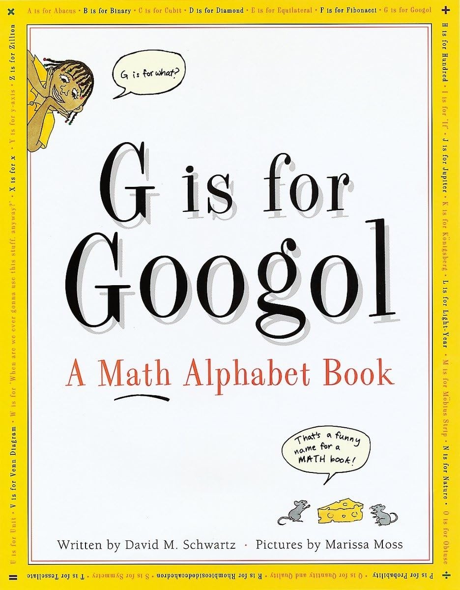 G Is for Googol: A Math Alphabet Book – Marissa Moss|David M. Schwartz – Ver…