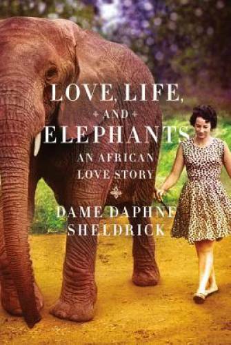 Love, Life, and Elephants: An African Love Story – Hardcover – GOOD