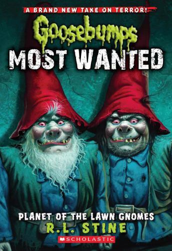 Goosebumps Most Wanted Ser.: Planet of the Lawn Gnomes (Goosebumps Most…
