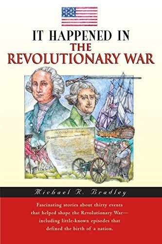 It Happened in the Revolutionary – Paperback, by Bradley Michael R. – Very Good
